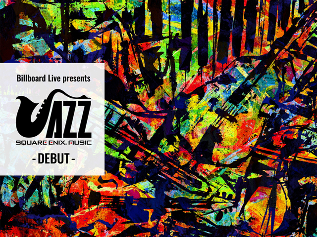 illboard Live presents SQUARE ENIX JAZZ -DEBUT-