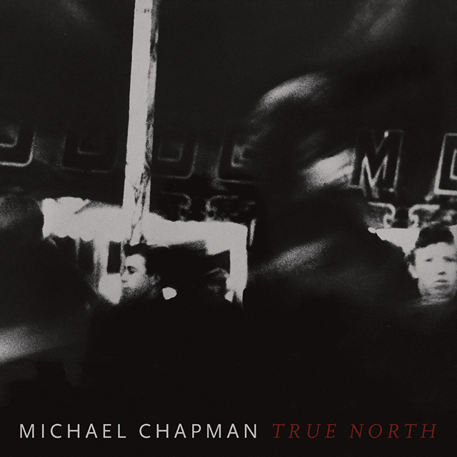 Michael Chapman / True North