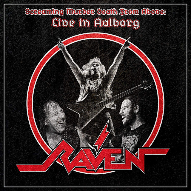 RAVEN / Screaming Murder Death From Above: Live In Aalborg