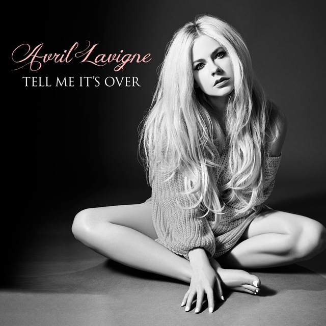 Avril Lavigne / Tell Me It’s Over