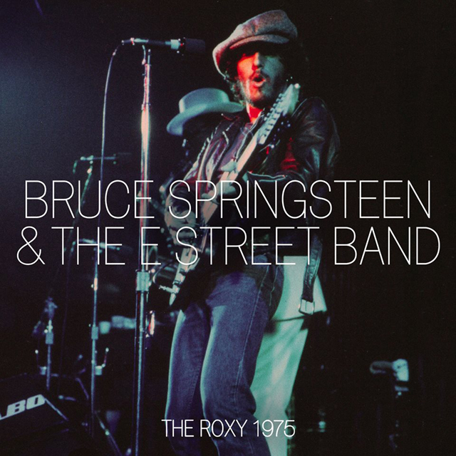 Bruce Springsteen & The E-Street Band / Live at the Roxy, West Hollywood, CA, Oct. 18, 1975