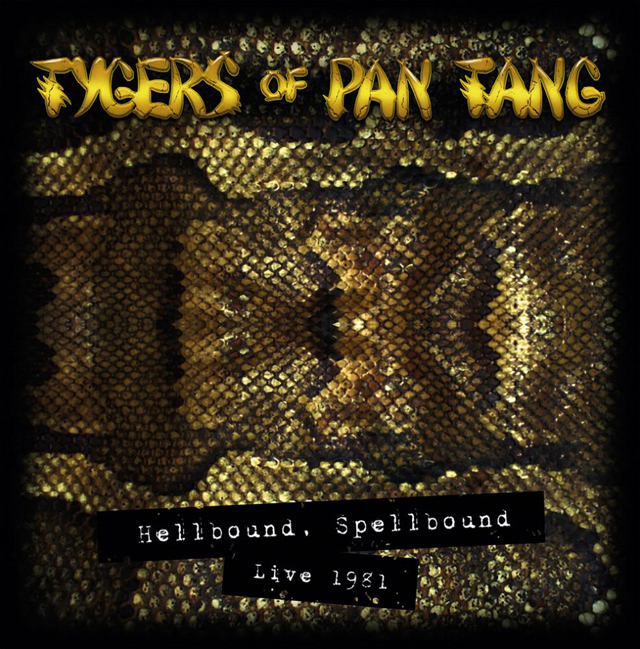 Tygers Of Pan Tang / Hellbound Spellbound Live 1981