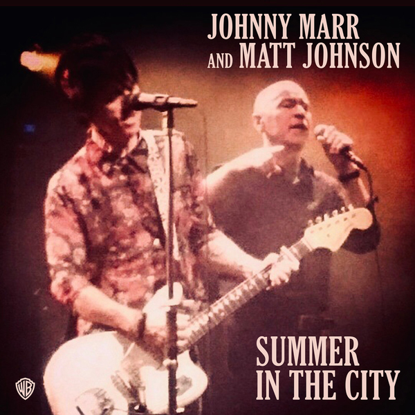 Johnny Marr & Matt Johnson / Summer In The City