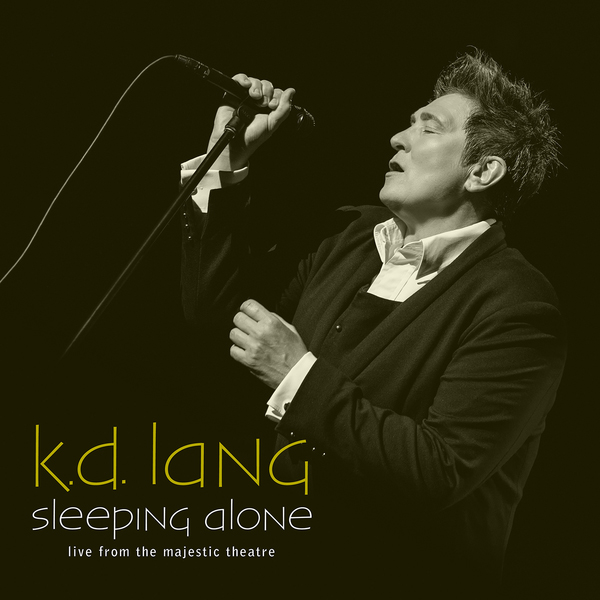 k.d. lang / Sleeping Alone (Live From the Majestic Theatre) - Single