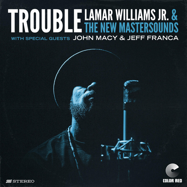 The New Mastersounds / Trouble (feat. Lamar Williams Jr.) - Single