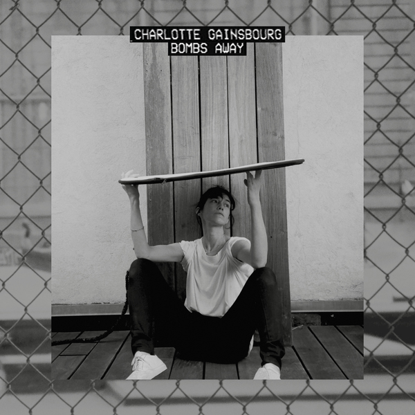 Charlotte Gainsbourg / Bombs Away (Remixes) - EP
