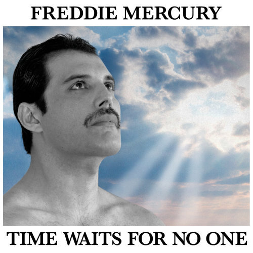 Freddie Mercury / Time Waits For No One