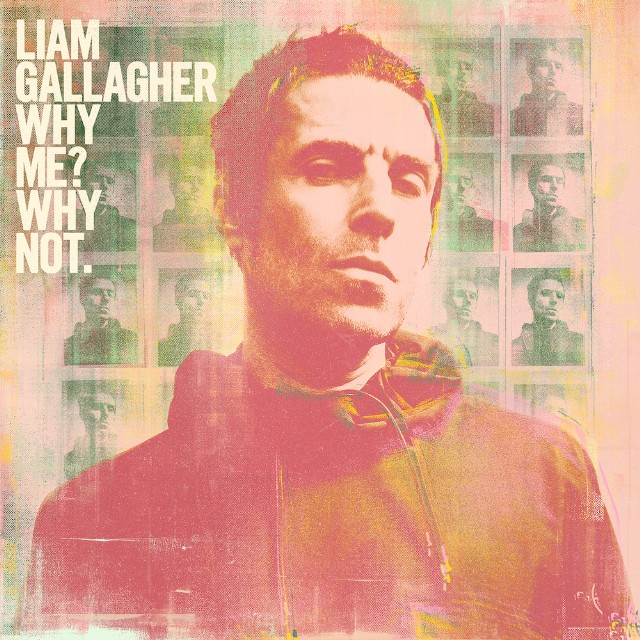Liam Gallagher / Why Me? Why Not