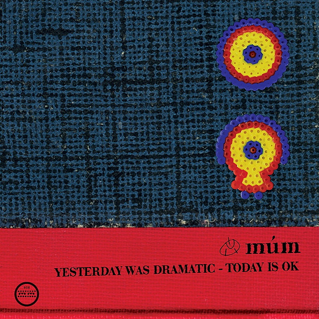 múm / Yesterday Was Dramatic - Today Is OK