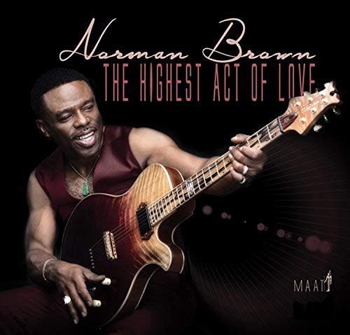 Norman Brown / The Highest Act Of Love