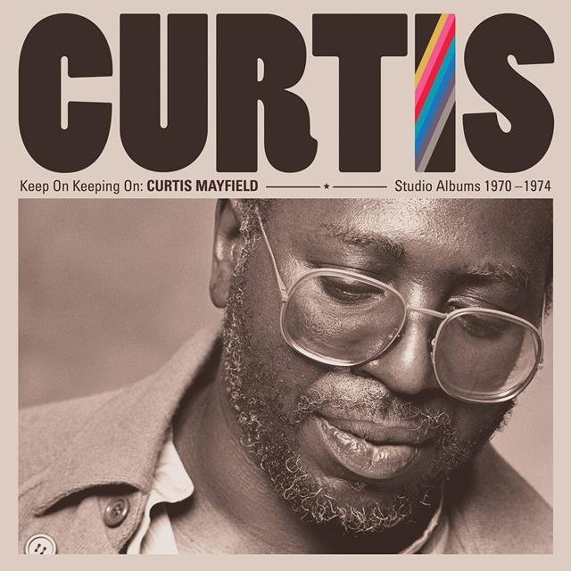 Curtis Mayfield / Keep On Keepin' On: Curtis Mayfield Studio Albums 1970-1974