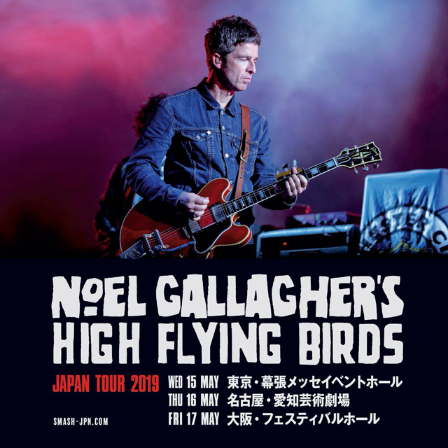 NOEL GALLAGHER’S HIGH FLYING BIRDS JAPAN TOUR 2019
