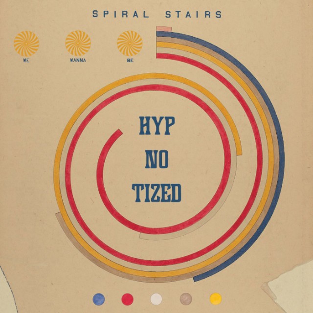 Spiral Stairs / We Wanna Be Hyp-No-Tized