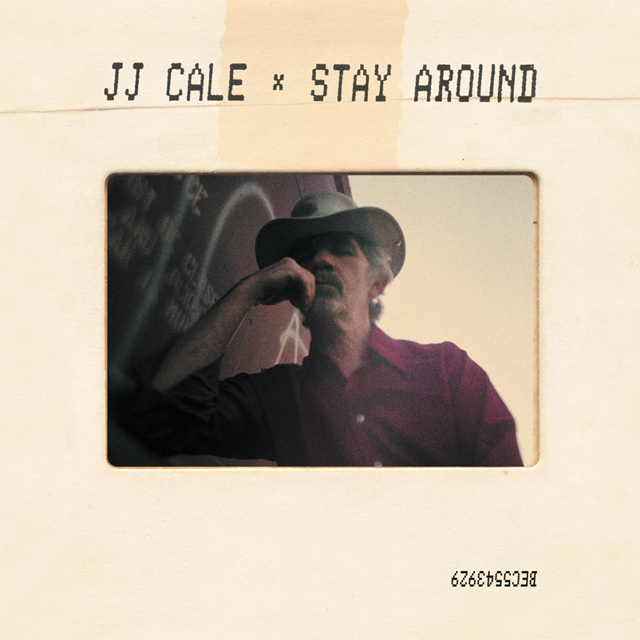 J.J. Cale / Stay Around