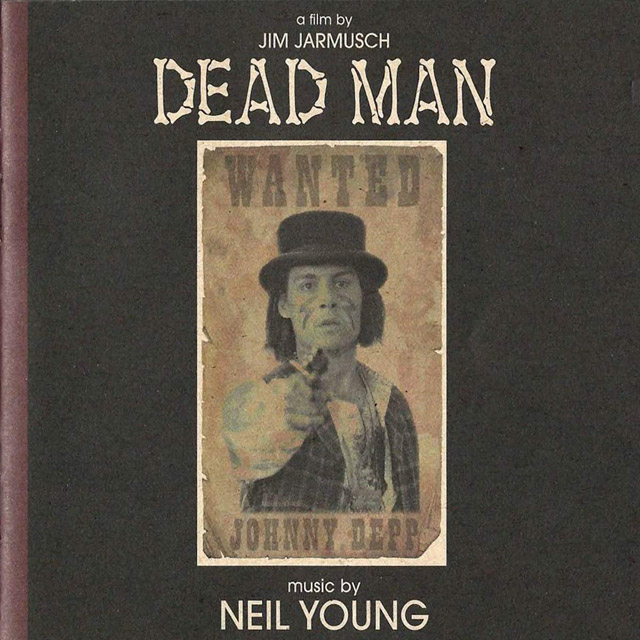 Neil Young / Dead Man: A Film By Jim Jarmusch (Music From And Inspired By The Motion Picture)
