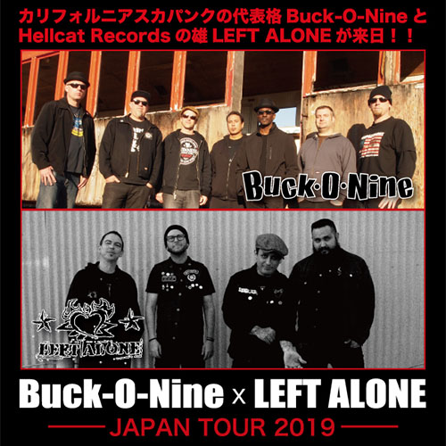 Buck-O-Nine & LEFT ALONE JAPAN TOUR 2019