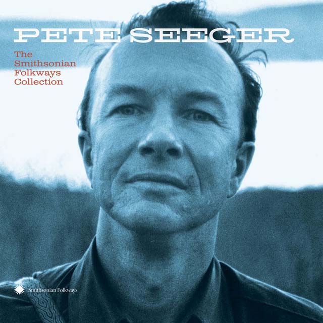 Pete Seeger / The Smithsonian Folkways Collection
