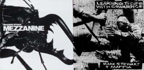 Massive Attack / Mezzanine & Mark Stewart and The Maffia / Learning To Cope With Cowardice