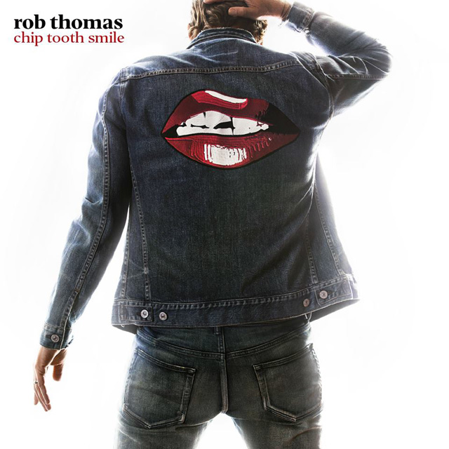 Rob Thomas / Chip Tooth Smile