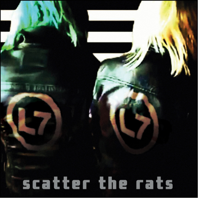 L7 / Scatter the Rats