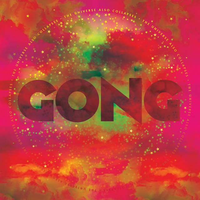 Gong / The Universe Also Collapses