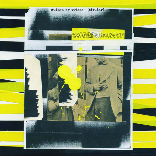 Guided By Voices / Warp And Woof
