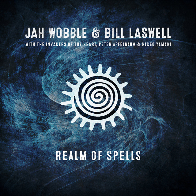 Jah Wobble & Bill Laswell / Realm Of Spells