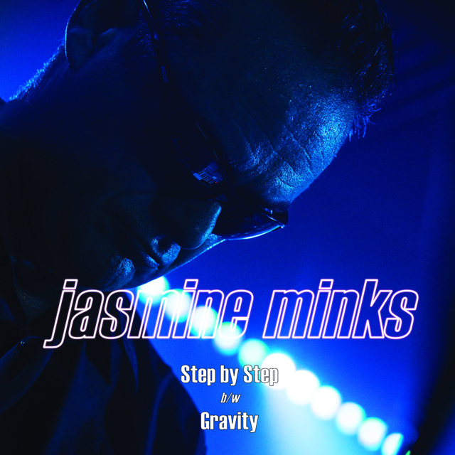 The Jasmine Minks / Step by Step b/w Gravity