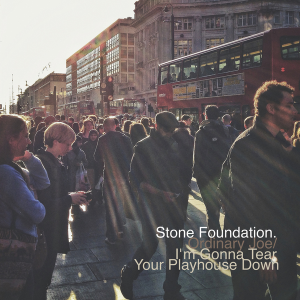 Stone Foundation / Ordinary Joe / I'm Gonna Tear Your Playhouse Down