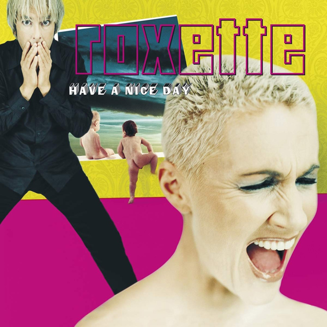 Roxette / Have a Nice Day