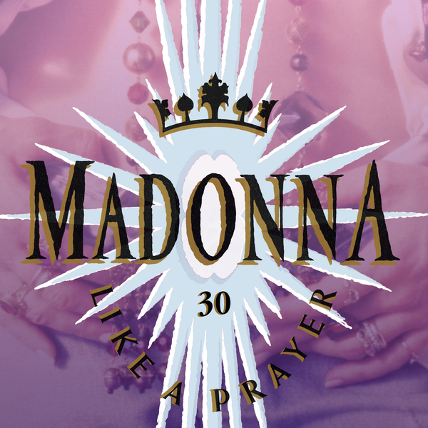 Madonna / Like a Prayer (30th Anniversary)