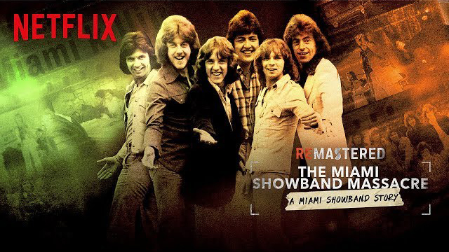 Netflix - ReMastered: The Miami Showband Massacre