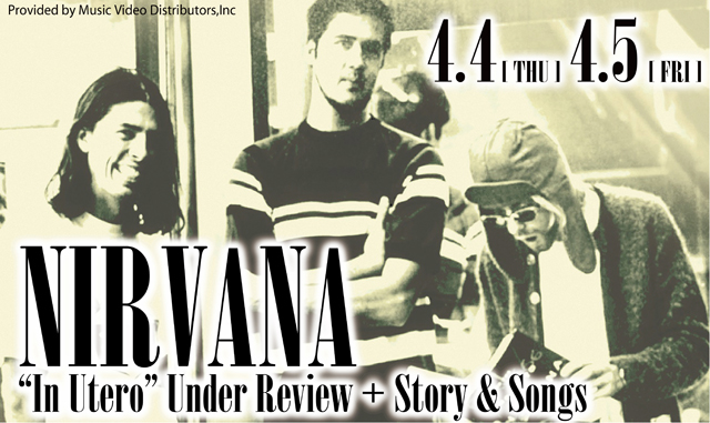 Nirvana - ”In Utero” Under Review　＋　NIRVANA：STORY & Songs