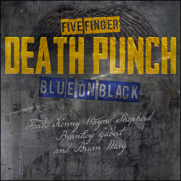 Five Finger Death Punch / Blue on Black (feat. Kenny Wayne Shepherd, Brantley Gilbert & Brian May) - Single