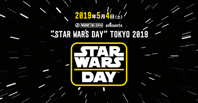 “STAR WARS DAY”TOKYO2019＞