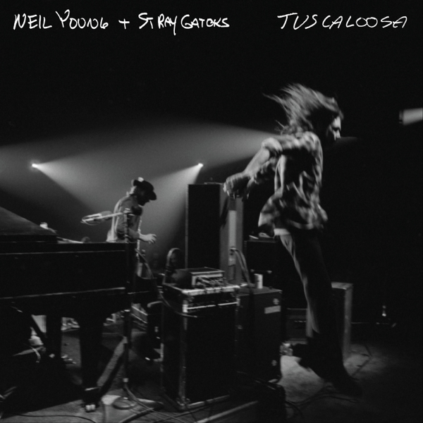 Neil Young + The Stray Gators / Tuscaloosa