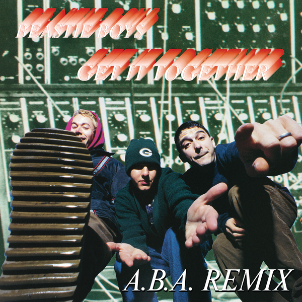 Beastie Boys / Get It Together (A.B.A. Remix)