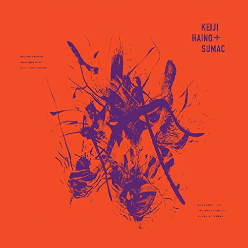 Keiji Haino & SUMAC / Even for just the briefest moment Keep charging this “expiation” Plug in to making it slightly better