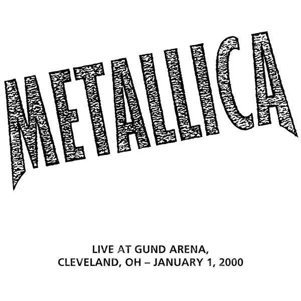 Metallica / GUND ARENA CLEVELAND, OH - JAN 1, 2000