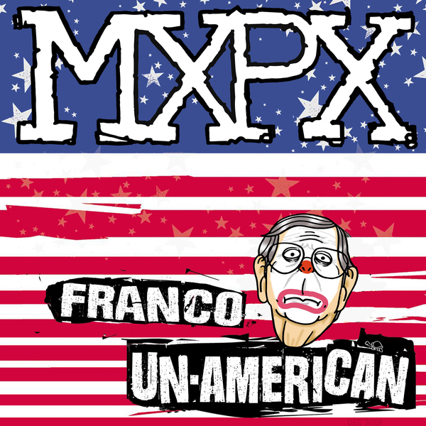 MxPx / Franco Un-American - Single