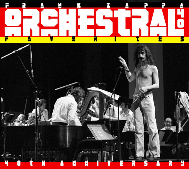 Frank Zappa / Orchestral Favorites - 40th Anniversary