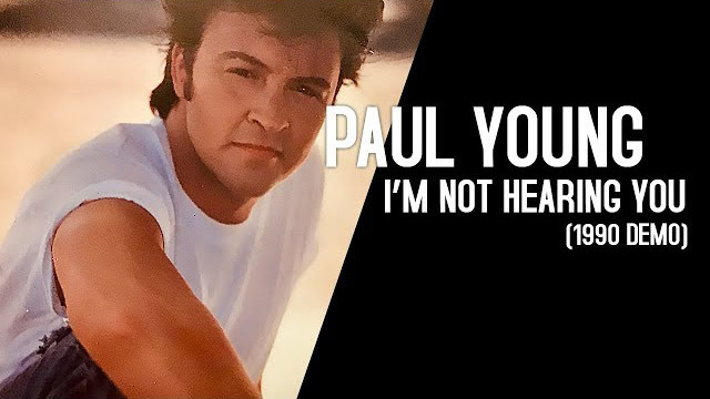 Paul Young - I'm Not Hearing You(Audio unreleased demo)