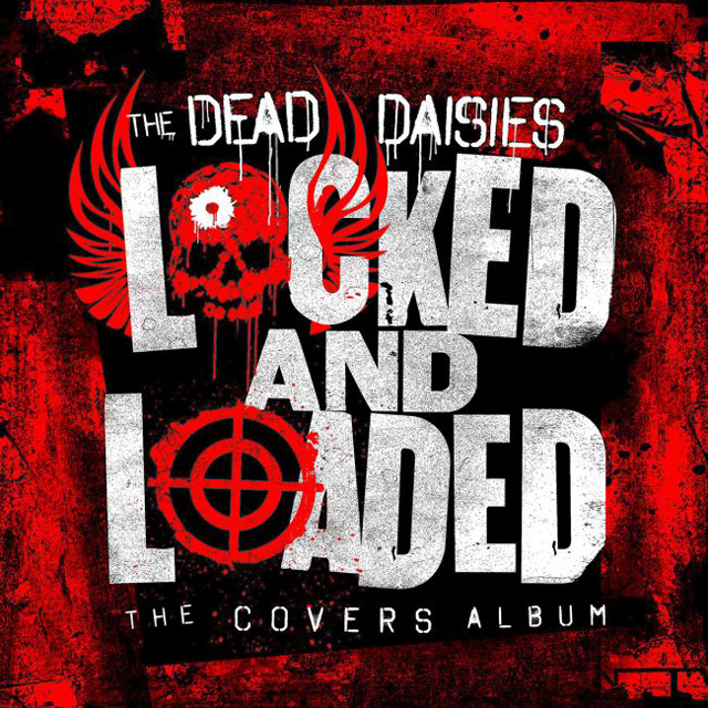 The Dead Daisies / Locked And Loaded: The Covers Album