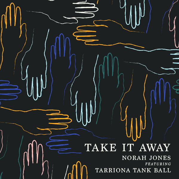 Norah Jones / Take It Away (feat. Tarriona 'Tank' Ball) - Single