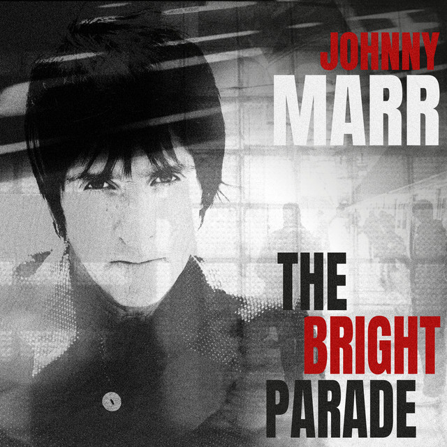 Johnny Marr / The Bright Parade