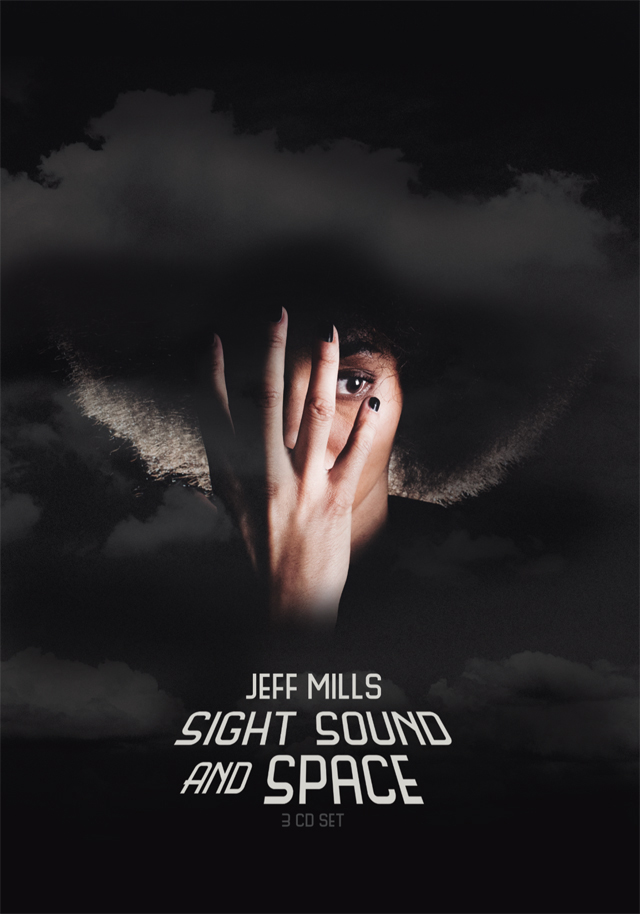 Jeff Mills / SIGHT SOUND AND SPACE