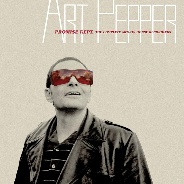 Art Pepper / Promise Kept: The Complete Artists House Recordings