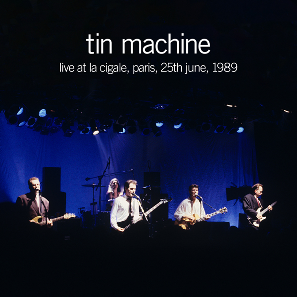 Tin Machine / Live at La Cigale, Paris, 25th June, 1989