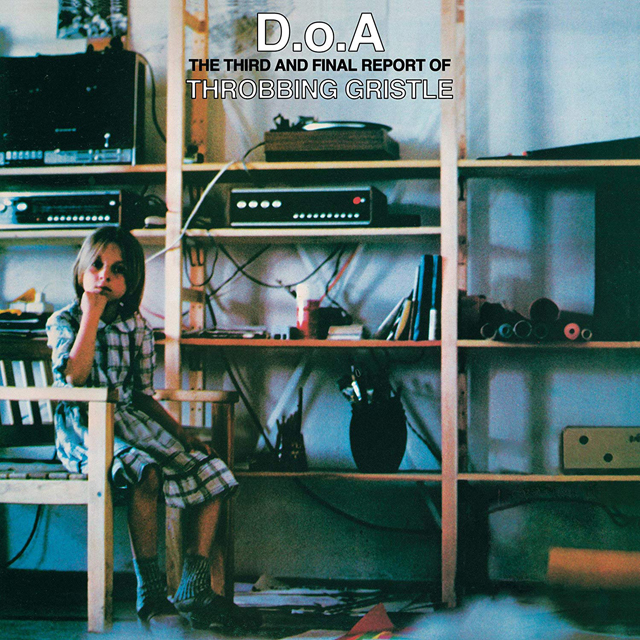 Throbbing Gristle / D.o.A: The Third and Final Report of Throbbing Gristle