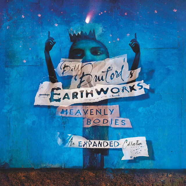 Bill Bruford's Earthworks / Heavenly Bodies Expanded